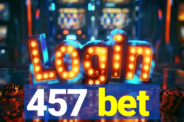 457 bet